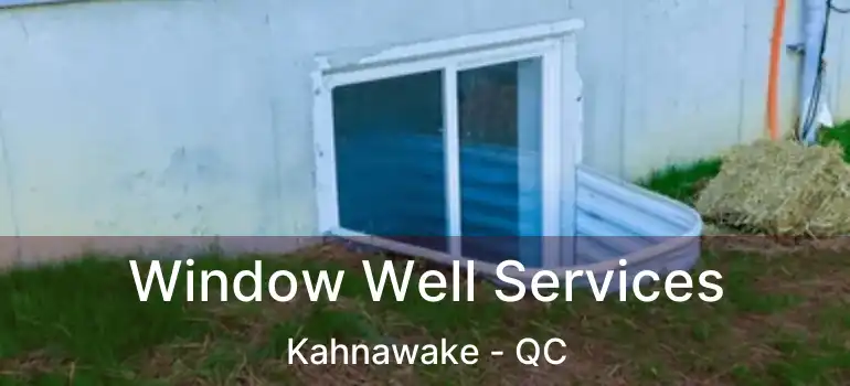  Window Well Services Kahnawake - QC