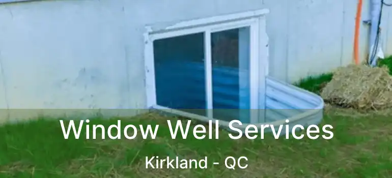  Window Well Services Kirkland - QC