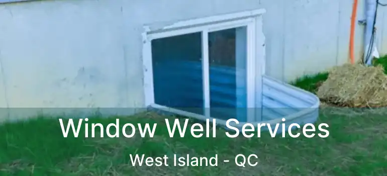  Window Well Services West Island - QC