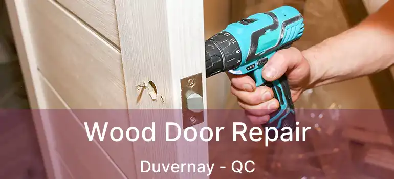  Wood Door Repair Duvernay - QC