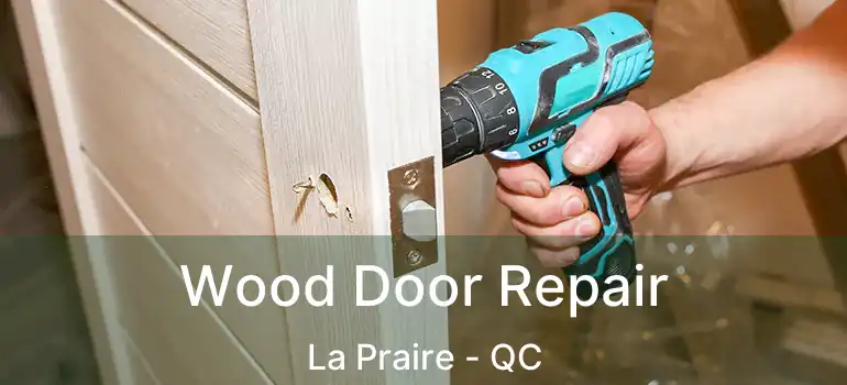  Wood Door Repair La Praire - QC
