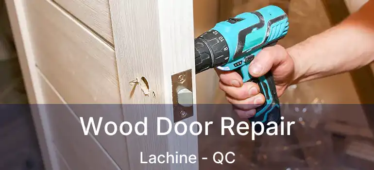  Wood Door Repair Lachine - QC