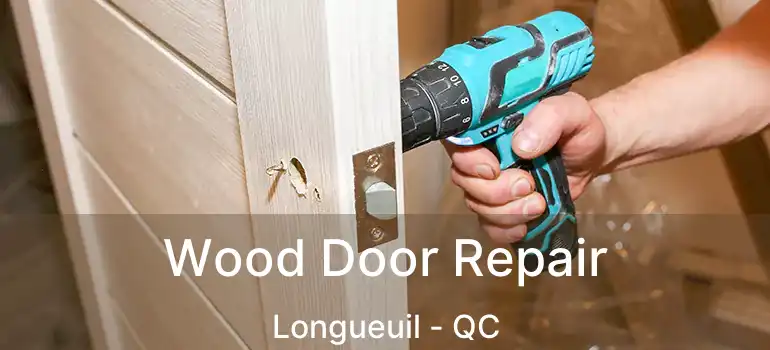  Wood Door Repair Longueuil - QC
