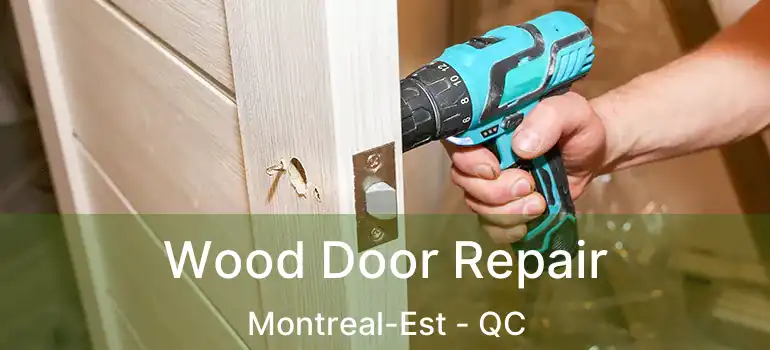  Wood Door Repair Montreal-Est - QC