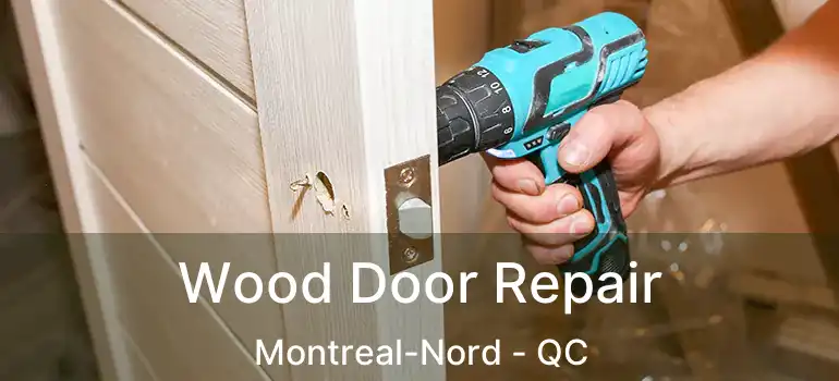  Wood Door Repair Montreal-Nord - QC