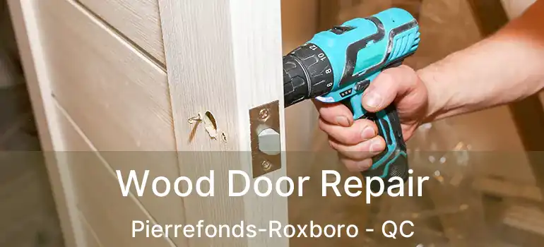  Wood Door Repair Pierrefonds-Roxboro - QC