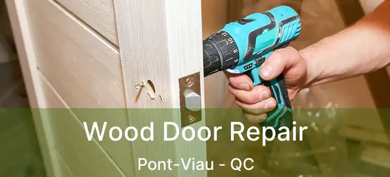  Wood Door Repair Pont-Viau - QC