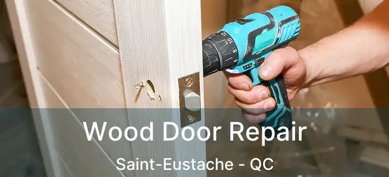  Wood Door Repair Saint-Eustache - QC