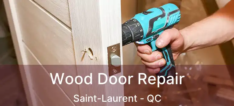  Wood Door Repair Saint-Laurent - QC
