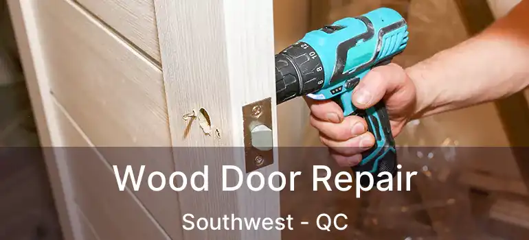  Wood Door Repair Southwest - QC