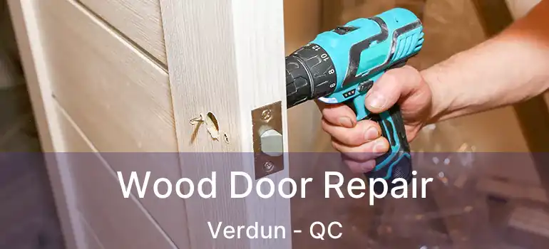  Wood Door Repair Verdun - QC