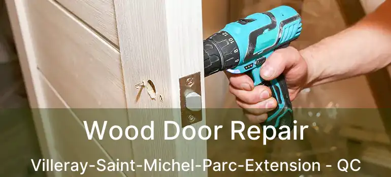  Wood Door Repair Villeray-Saint-Michel-Parc-Extension - QC