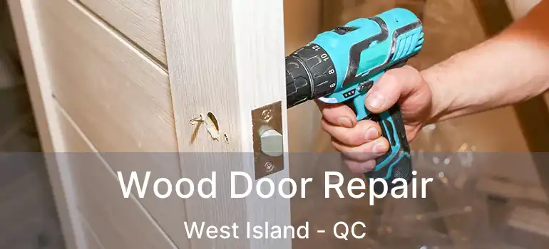  Wood Door Repair West Island - QC
