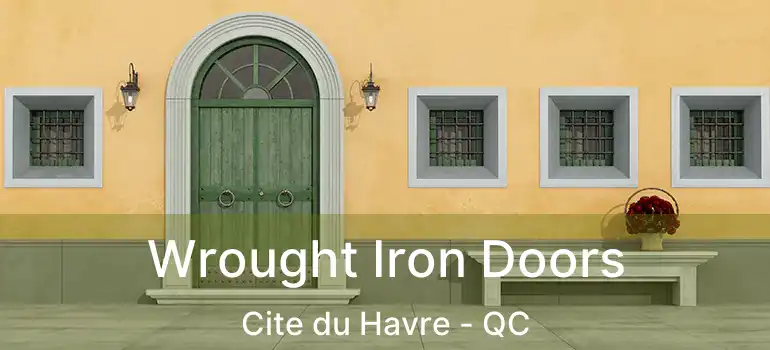  Wrought Iron Doors Cite du Havre - QC