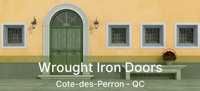  Wrought Iron Doors Cote-des-Perron - QC
