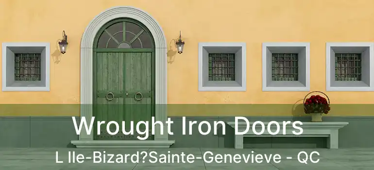  Wrought Iron Doors L Ile-Bizard?Sainte-Genevieve - QC