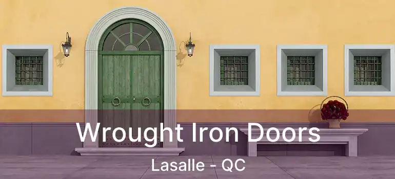  Wrought Iron Doors Lasalle - QC