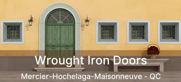  Wrought Iron Doors Mercier-Hochelaga-Maisonneuve - QC