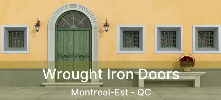  Wrought Iron Doors Montreal-Est - QC