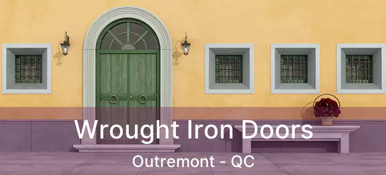  Wrought Iron Doors Outremont - QC