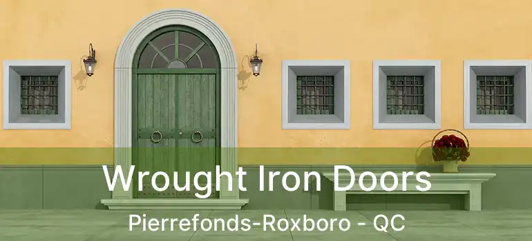 Wrought Iron Doors Pierrefonds-Roxboro - QC