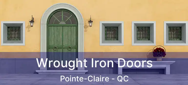  Wrought Iron Doors Pointe-Claire - QC