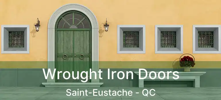  Wrought Iron Doors Saint-Eustache - QC