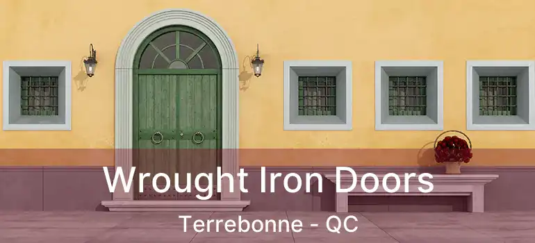  Wrought Iron Doors Terrebonne - QC