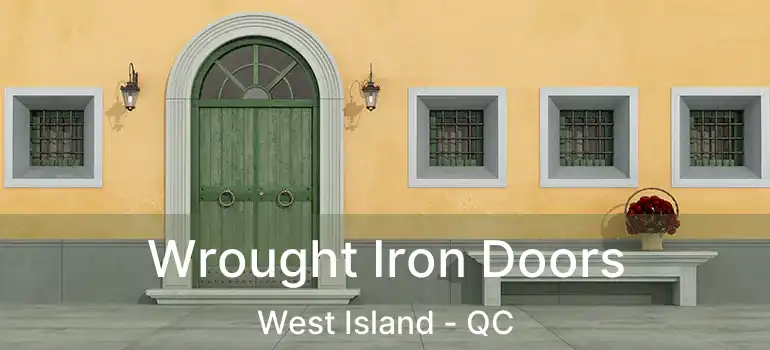 Wrought Iron Doors West Island - QC