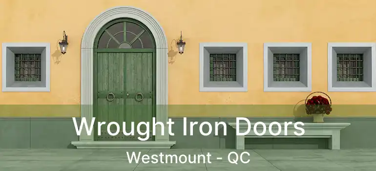  Wrought Iron Doors Westmount - QC